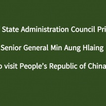 Chairman of State Administration Council Prime Minister Senior General Min Aung Hlaing to visit People’s Republic of China